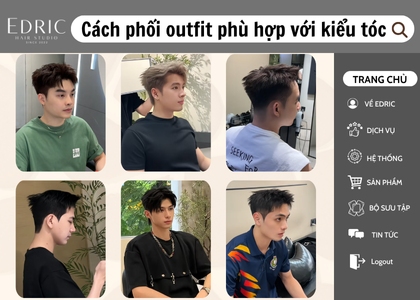 Cách phối outfit phù hợp với kiểu tóc | Gợi ý chuẩn từ stylist Edric Hair Studio