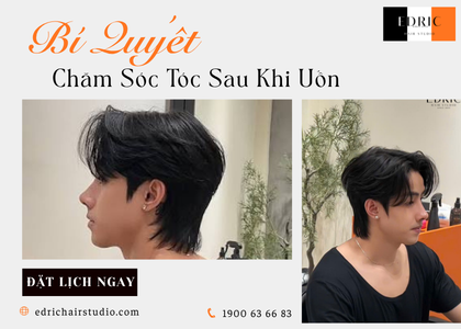 Uốn Tóc Nam Giữ Nếp Lâu – Bí Quyết Chăm Sóc Và Tạo Kiểu Đúng Cách