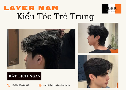 Layer Nam – Kiểu Tóc Trẻ Trung, Linh Hoạt Và Dễ Biến Hóa
