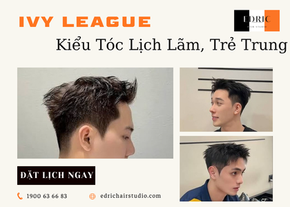 Ivy League Nam – Kiểu Tóc Ngắn Lịch Lãm Và Trẻ Trung