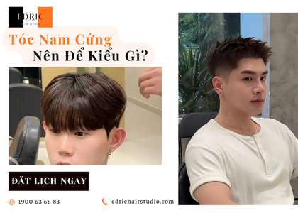 Tóc Nam Cứng (Tóc Rễ Tre)  Nên Để Kiểu Gì?  Top 5 Kiểu Tóc Phù Hợp